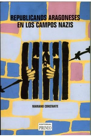 REPUBLICANOS ARAGONESES EN LOS CAMPOS NAZIS | 9788487997822 | CONSTANTE, MARIANO | Librería Castillón - Comprar libros online Aragón, Barbastro