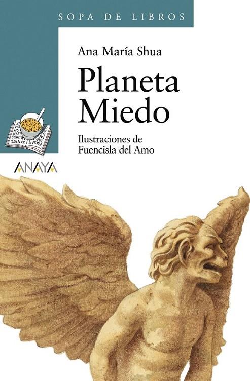 PLANETA MIEDO (SOPA DE LIBROS) | 9788466717113 | SHUA, ANA MARIA | Librería Castillón - Comprar libros online Aragón, Barbastro