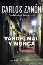 Tarde, mal y nunca (bolsillo) | 9788492966974 | ZANON GARCIA, CARLOS | Librería Castillón - Comprar libros online Aragón, Barbastro