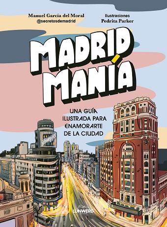 MadridManía | 9788419875235 | Parker, Pedrita/García del Moral, Manuel | Librería Castillón - Comprar libros online Aragón, Barbastro