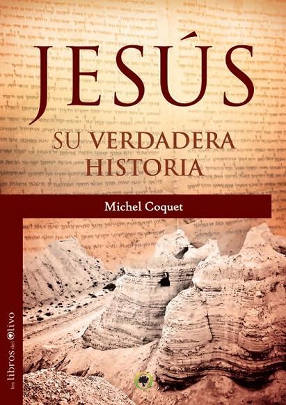 Jesús, su historia verdadera | 9788494170454 | Coquet, Michel | Librería Castillón - Comprar libros online Aragón, Barbastro