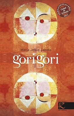 GORI GORI | 9788415250685 | JABATO, MARÍA JESÚS | Librería Castillón - Comprar libros online Aragón, Barbastro
