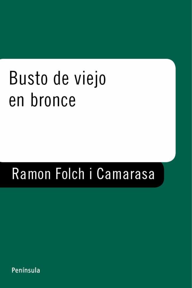 BUSTO DE VIEJO EN BRONCE | 9788483071977 | FOLCH I CAMARASA, RAMON | Librería Castillón - Comprar libros online Aragón, Barbastro