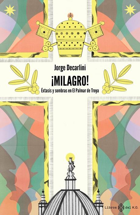 ¡Milagro! | 9788417678760 | Decarlini Jorge | Librería Castillón - Comprar libros online Aragón, Barbastro