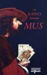 Un juego llamado Mus | 9788478381432 | LEGUINECHE BOLLAR, MANUEL | Librería Castillón - Comprar libros online Aragón, Barbastro