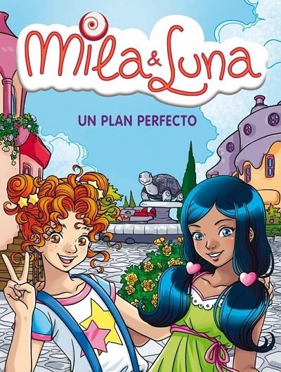 MILA & LUNA 14 : UN PLAN PERFECTO | 9788484418016 | BAT, PRUNELLA | Librería Castillón - Comprar libros online Aragón, Barbastro