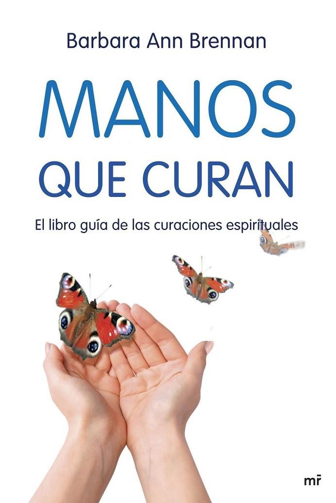 MANOS QUE CURAN | 9788427034471 | BRENNAN, BARBARA ANN | Librería Castillón - Comprar libros online Aragón, Barbastro