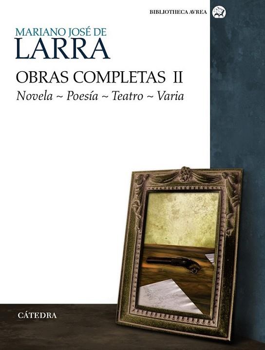 OBRAS COMPLETAS LARRA 2 | 9788437625997 | LARRA, MARIANO JOSÉ DE | Librería Castillón - Comprar libros online Aragón, Barbastro