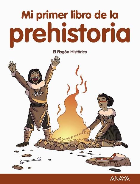 Mi primer libro de la Prehistoria | 9788414334539 | Fisgón Histórico, El | Librería Castillón - Comprar libros online Aragón, Barbastro