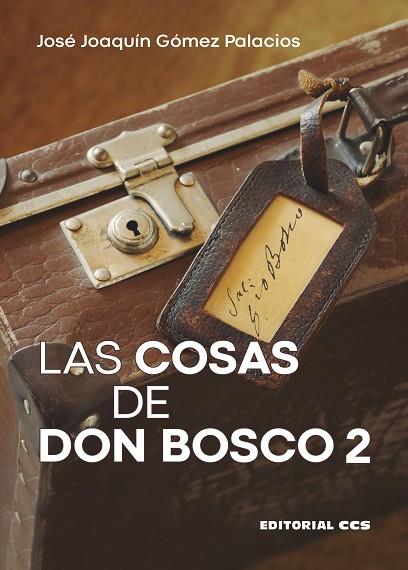 Las cosas de Don Bosco 2 | 9788413790695 | Gómez Palacios, José Joaquín | Librería Castillón - Comprar libros online Aragón, Barbastro