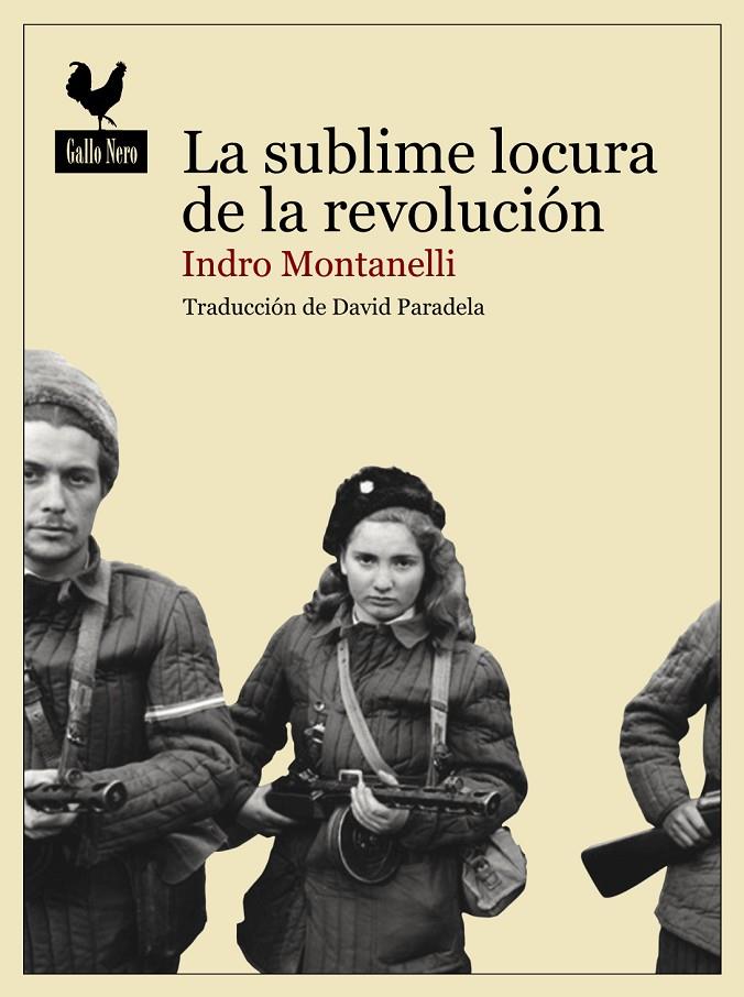 La sublime locura de la revolución | 9788494235757 | Montanelli, Indro | Librería Castillón - Comprar libros online Aragón, Barbastro