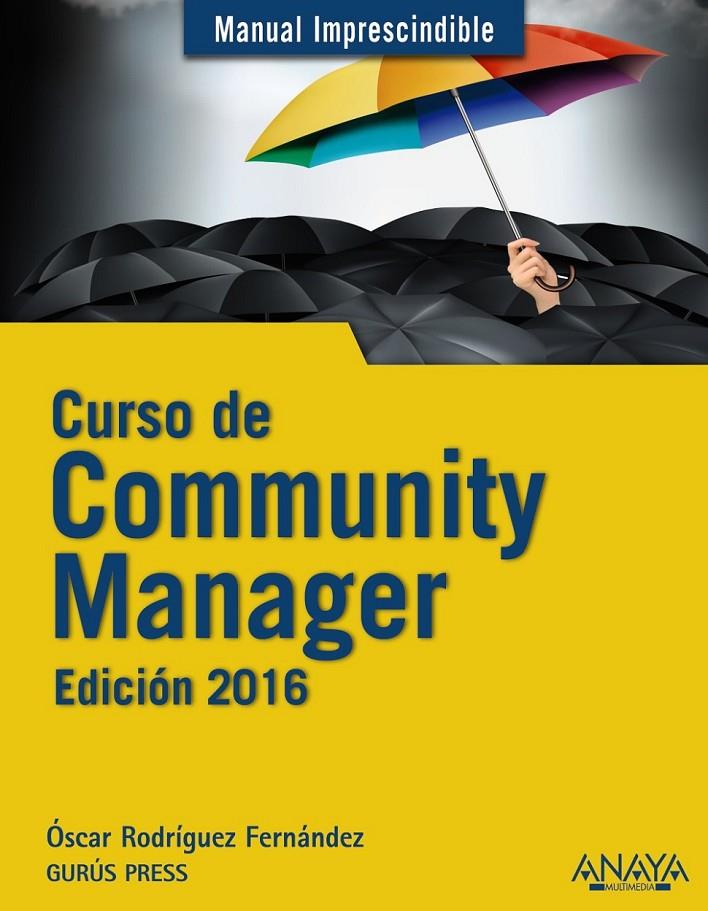 Curso de Community Manager. Edición 2016 | 9788441536814 | Rodríguez Fernández, Óscar | Librería Castillón - Comprar libros online Aragón, Barbastro
