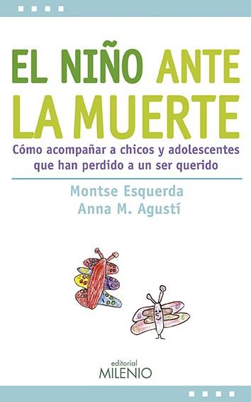 NIÑO ANTE LA MUERTE, EL | 9788497434775 | ESQUERDA, MONTSE; AGUSTI, ANA M. | Librería Castillón - Comprar libros online Aragón, Barbastro