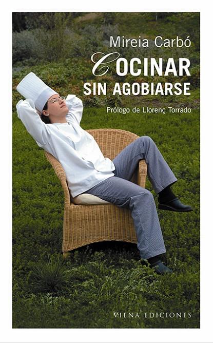 COCINAR SIN AGOBIARSE | 9788483302552 | CARBO, MIREIA | Librería Castillón - Comprar libros online Aragón, Barbastro