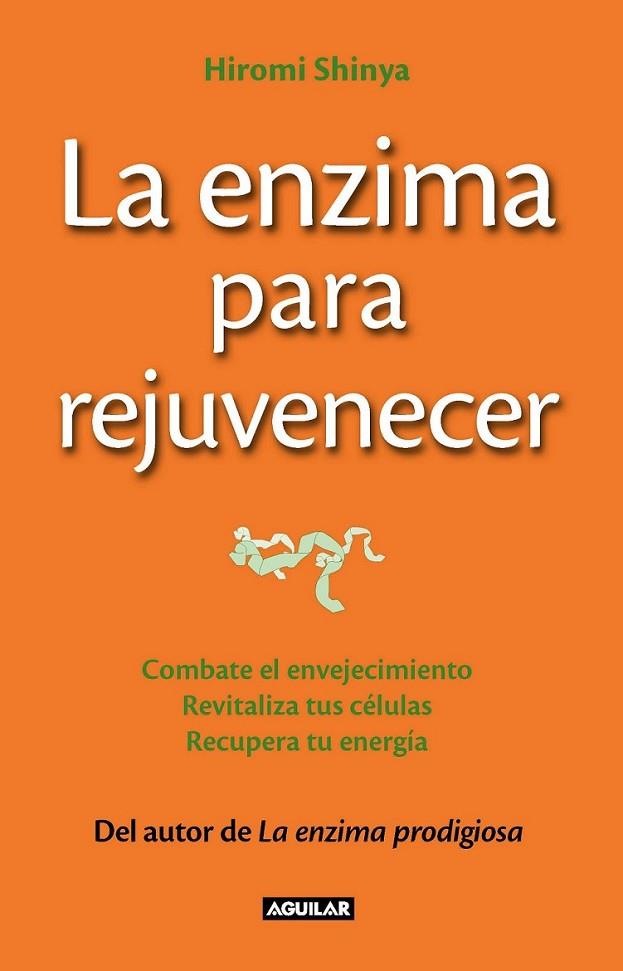 La enzima para rejuvenecer (The Rejuvenation Enzyme) | 9788403013643 | Shinya, Hiromi | Librería Castillón - Comprar libros online Aragón, Barbastro