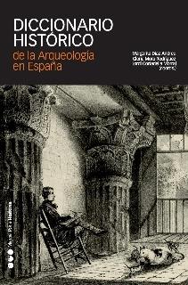 DICCIONARIO HISTORICO DE ARQUEOLOGIA EN ESPAÑA | 9788496467453 | DIAZ-ANDREU, MARGARITA; MORA RODRIGUEZ, GLORIA | Librería Castillón - Comprar libros online Aragón, Barbastro