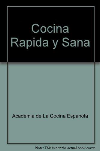COCINA RAPIDA Y SANA | 9788484590385 | ACADEMIA DE LA COCINA ESPAÑOLA | Librería Castillón - Comprar libros online Aragón, Barbastro