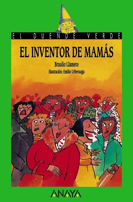 El inventor de mamás | 9788420735320 | Llamero, Braulio | Librería Castillón - Comprar libros online Aragón, Barbastro
