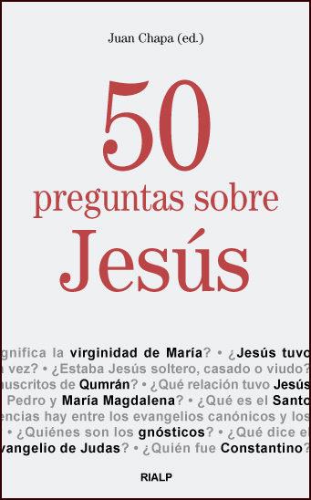 50 PREGUNTAS SOBRE JESUS | 9788432135958 | CHAPA PRADO, JUAN | Librería Castillón - Comprar libros online Aragón, Barbastro