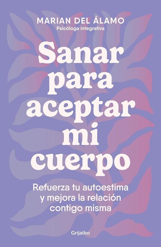 Sanar para aceptar mi cuerpo | 9788425366840 | del Álamo, Marian | Librería Castillón - Comprar libros online Aragón, Barbastro