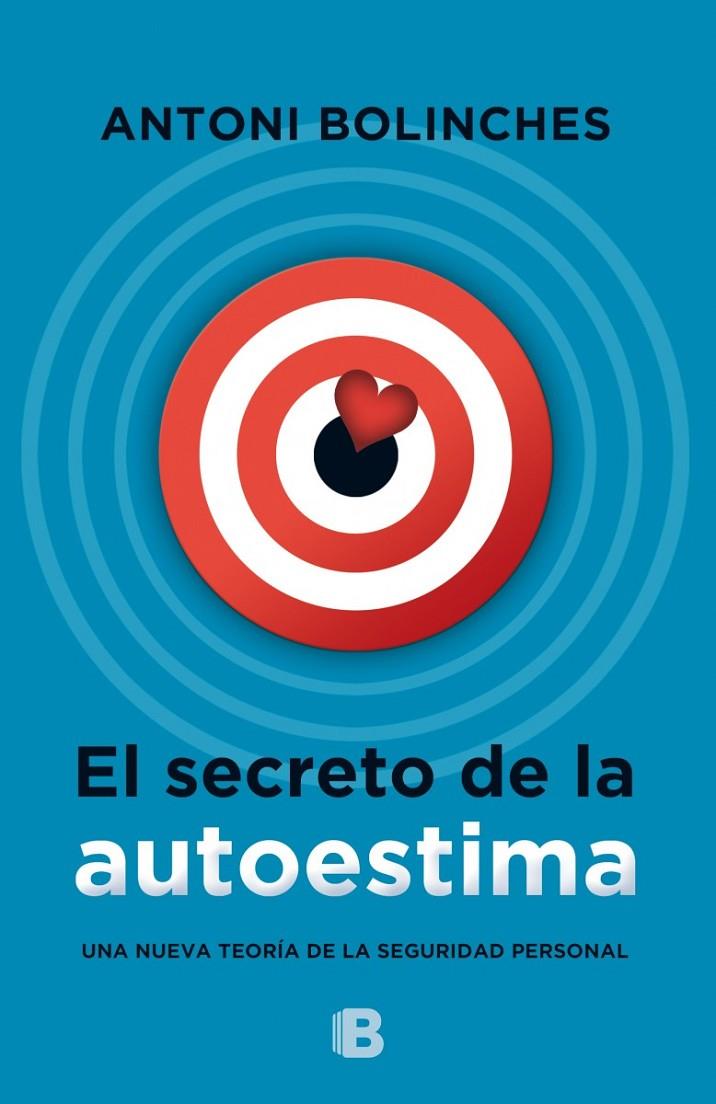 El secreto de la autoestima | 9788466657709 | Bolinches, Antoni | Librería Castillón - Comprar libros online Aragón, Barbastro
