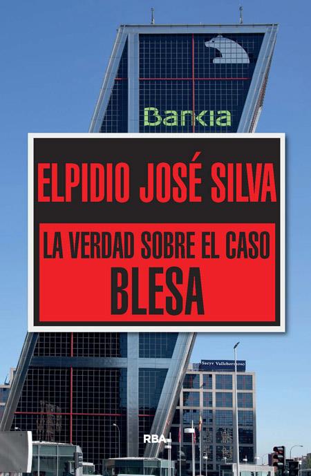 La verdad sobre el caso Blesa | 9788490565322 | JOSE SILVA, ELPIDIO | Librería Castillón - Comprar libros online Aragón, Barbastro