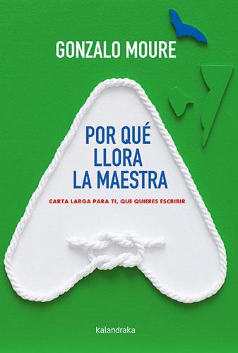 Por qué llora la maestra | 9788413430829 | Moure, Gonzalo | Librería Castillón - Comprar libros online Aragón, Barbastro