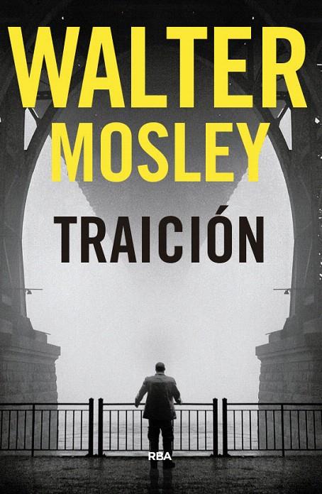 Traición. Premio Novela Policiaca 2018 | 9788490569559 | MOSLEY , WALTER | Librería Castillón - Comprar libros online Aragón, Barbastro