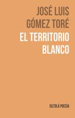 El territorio blanco | 9788417352905 | Gómez Toré, José Luis | Librería Castillón - Comprar libros online Aragón, Barbastro