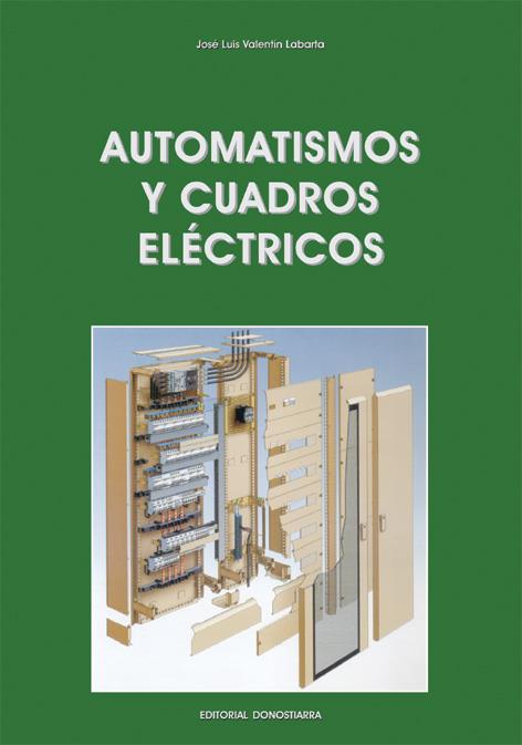 AUTOMATISMOS Y CUADROS ELECTRICOS | 9788470633287 | VALENTIN LABARTA, JOSE LUIS | Librería Castillón - Comprar libros online Aragón, Barbastro