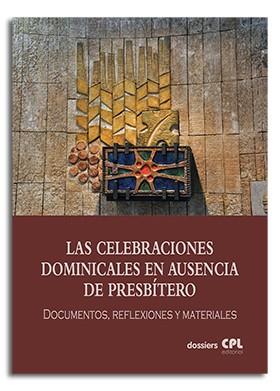 Las Celebraciones Dominicales en ausencia de presbítero | 9788491652885 | Varios autores | Librería Castillón - Comprar libros online Aragón, Barbastro