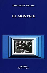 MONTAJE, EL | 9788437612348 | VILLAIN, DOMINIQUE | Librería Castillón - Comprar libros online Aragón, Barbastro