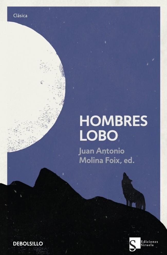 HOMBRES-LOBO | 9788499898742 | MOLINA FOIX, JUAN ANTONIO (ED.) | Librería Castillón - Comprar libros online Aragón, Barbastro