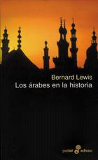 ARABES EN LA HISTORIA, LOS (POCKET 186) | 9788435016865 | LEWIS, BERNARD | Librería Castillón - Comprar libros online Aragón, Barbastro