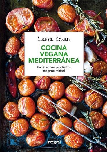 Cocina vegana mediterranea | 9788491180333 | KOHAN, LAURA | Librería Castillón - Comprar libros online Aragón, Barbastro