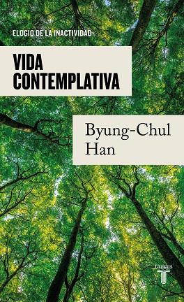 Vida contemplativa | 9788430625628 | Han, Byung-Chul | Librería Castillón - Comprar libros online Aragón, Barbastro