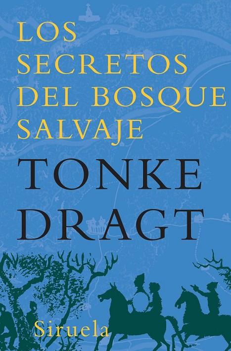 SECRETOS DEL BOSQUE SALVAJE, LOS | 9788498413304 | DRAGT, TONKE | Librería Castillón - Comprar libros online Aragón, Barbastro