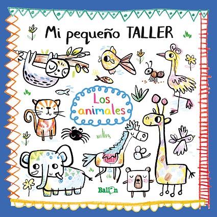 Mi pequeño Taller - Los animales | 9789403212760 | BALLON | Librería Castillón - Comprar libros online Aragón, Barbastro
