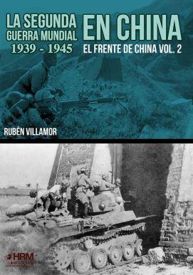 La Segunda Guerra Mundial en China 1939-1945 | 9788417859411 | Villamor Serrano, Rubén | Librería Castillón - Comprar libros online Aragón, Barbastro
