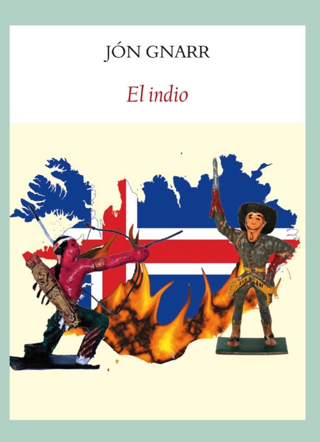 El indio | 9788494552663 | Gnarr, Jón | Librería Castillón - Comprar libros online Aragón, Barbastro