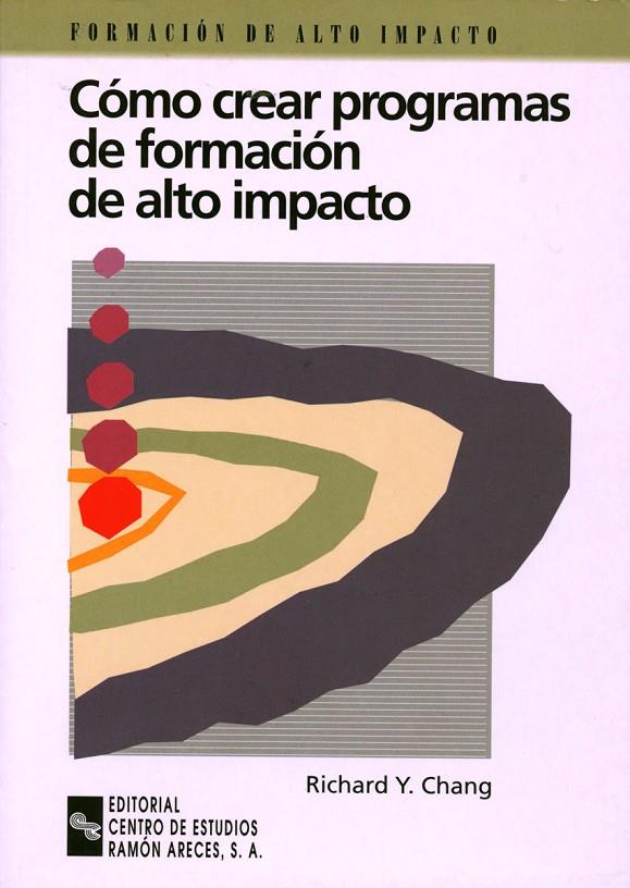 COMO CREAR PROGRAMAS DE FORMACION DE ALTO IMPACTO | 9788480043380 | CHANG, RICHARD Y. | Librería Castillón - Comprar libros online Aragón, Barbastro