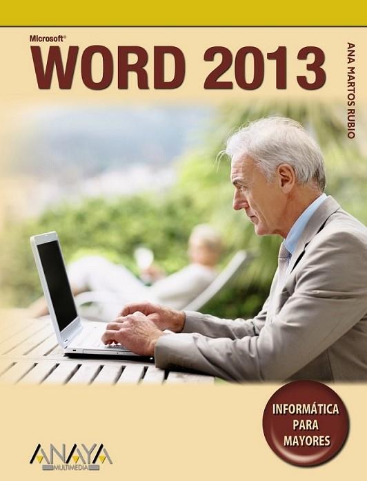 Word 2013 - Informática para mayores | 9788441533691 | Martos Rubio, Ana | Librería Castillón - Comprar libros online Aragón, Barbastro