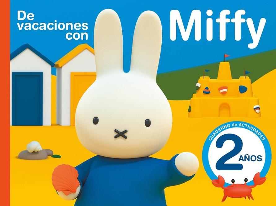 De vacaciones con Miffy - 2 años (Cuadernos de actividades de Miffy) | 9788437201559 | Varios autores | Librería Castillón - Comprar libros online Aragón, Barbastro