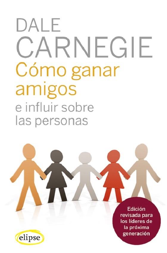 Cómo ganar amigos e influir sobre las personas | 9788412299724 | Carnegie, Dale | Librería Castillón - Comprar libros online Aragón, Barbastro