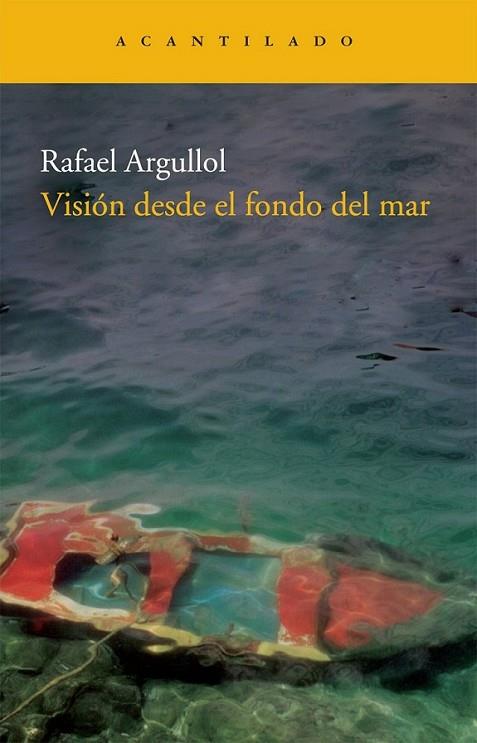 VISIÓN DESDE EL FONDO DEL MAR | 9788492649594 | ARGULLOL, RAFAEL | Librería Castillón - Comprar libros online Aragón, Barbastro