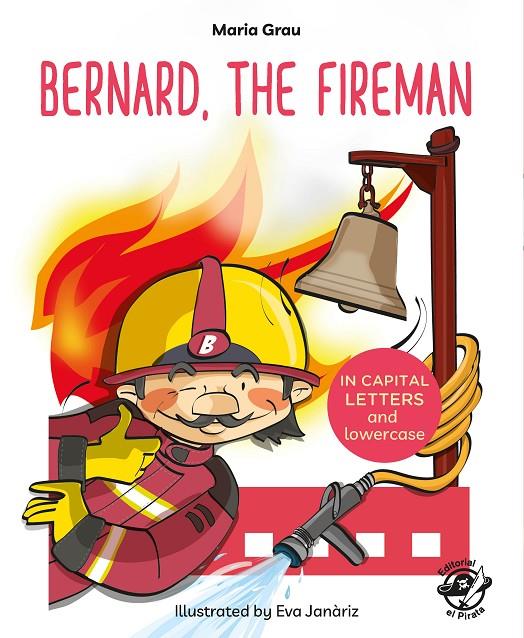 Bernard, the fireman | 9788417210052 | Grau Saló, Maria | Librería Castillón - Comprar libros online Aragón, Barbastro