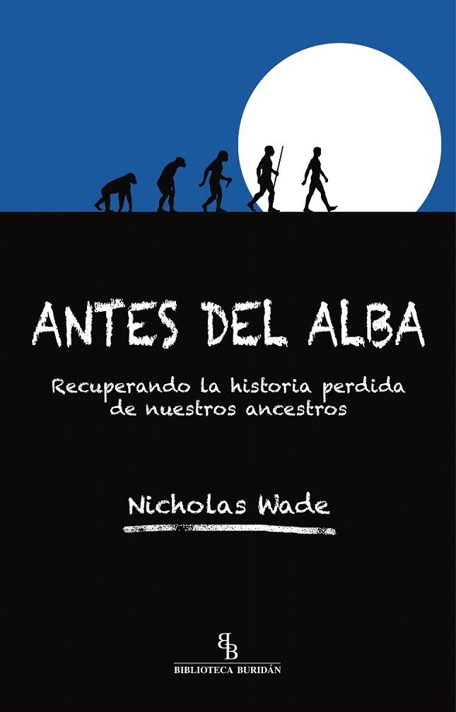Antes del alba | 9788416288618 | Wade, Nicholas | Librería Castillón - Comprar libros online Aragón, Barbastro