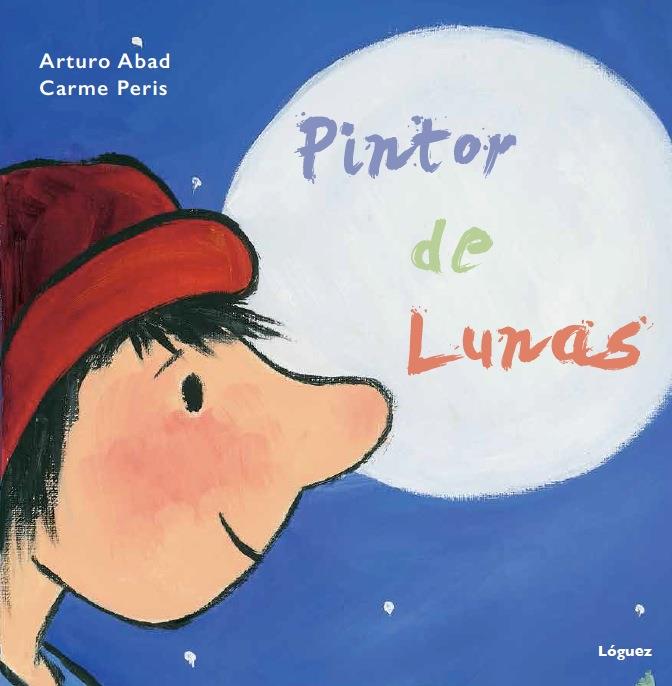 Pintor de lunas | 9788494230554 | Abad, Arturo | Librería Castillón - Comprar libros online Aragón, Barbastro