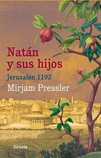 Natán y sus hijos : Jerusalén 1192 | 9788498418316 | Pressler, Mirjam | Librería Castillón - Comprar libros online Aragón, Barbastro