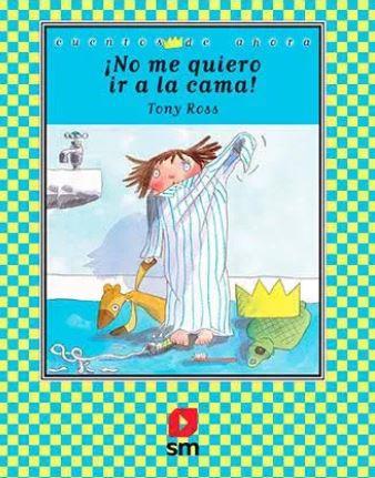 ¡No me quiero ir a la cama! | 9788467592016 | Ediciones SM,/Ross, Tony | Librería Castillón - Comprar libros online Aragón, Barbastro